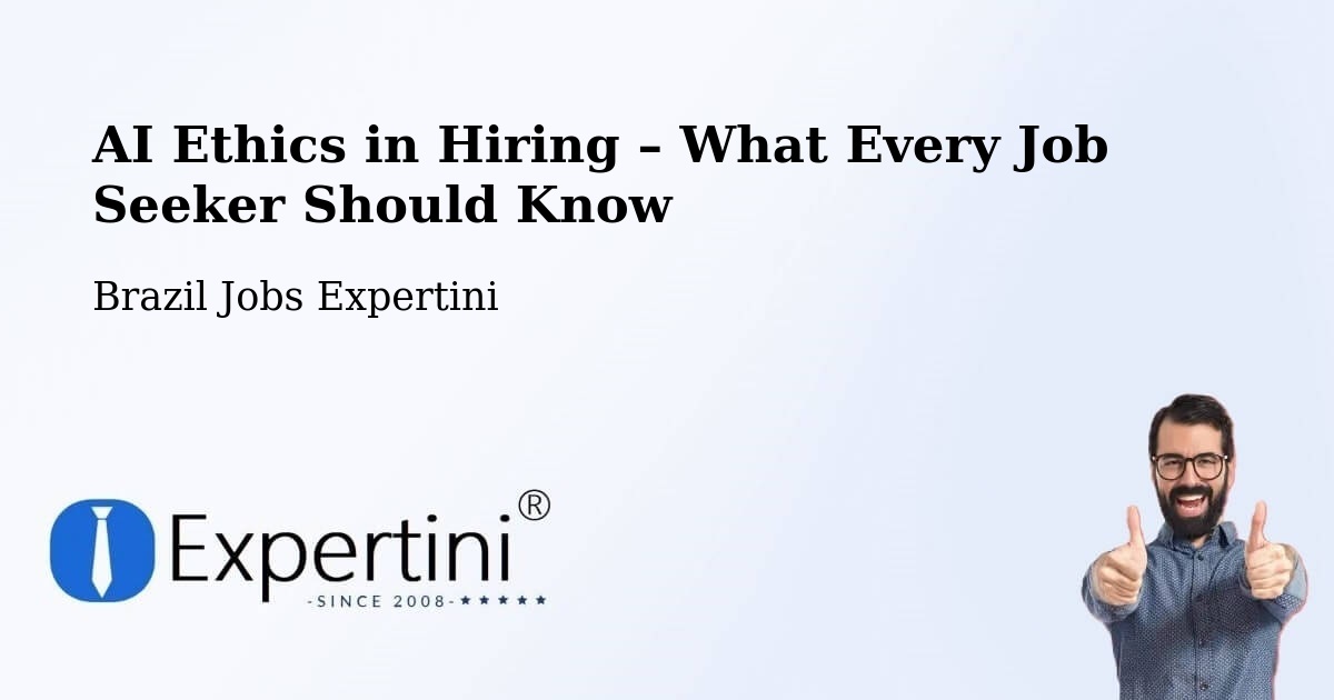 AI Ethics in Recruitment & Hiring – Ipameri - Ipameri, Brazil Jobs Expertini