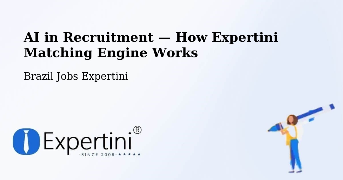AI in Recruitment — How Expertini Matching Engine Works Ipameri — Brazil — Expertini