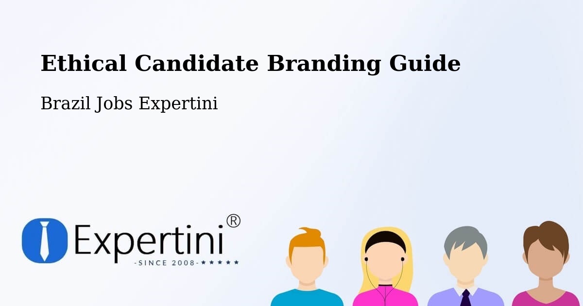 Ethical Candidate Branding Guide - Brazil Jobs Expertini