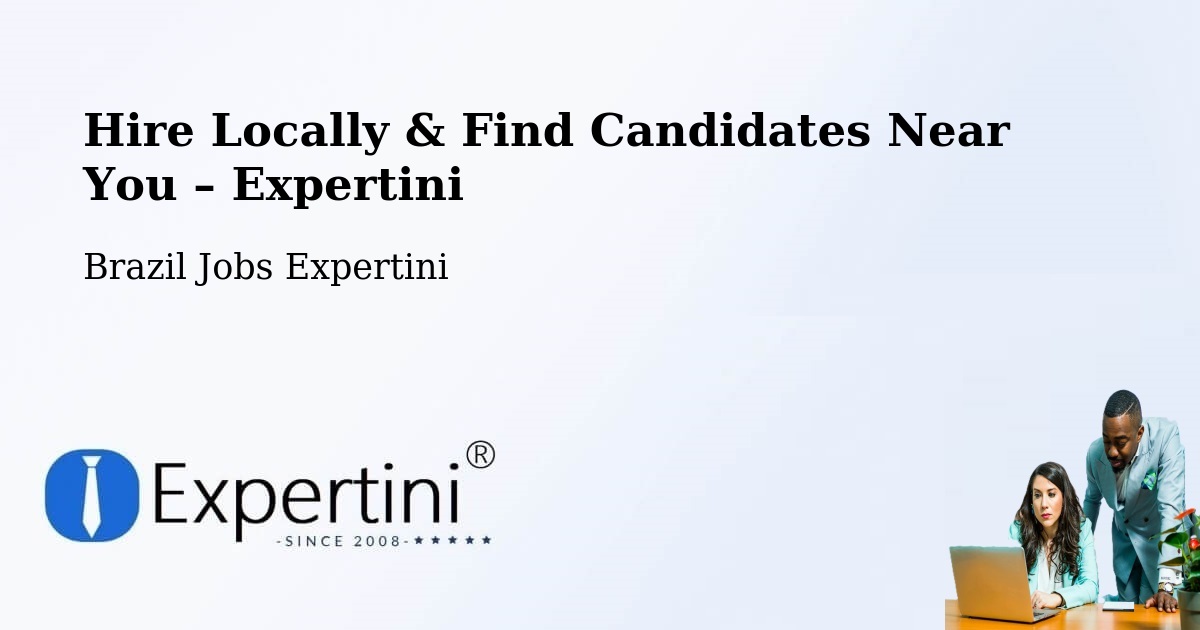 Hire Locally in Ipameri – Find Qualified Candidates Near You - Ipameri, Brazil Jobs Expertini