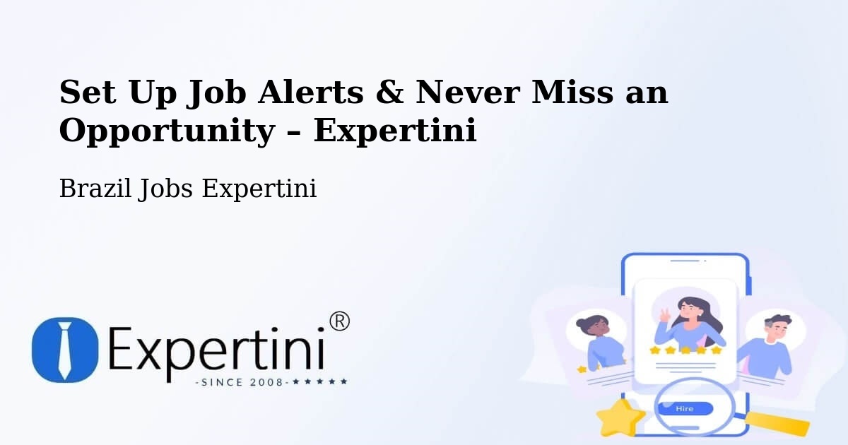 Job Alerts Guide – Get Notified About New Jobs in Ipameri - Ipameri, Brazil Jobs Expertini