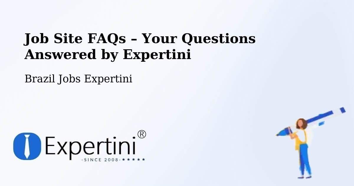 Job Site FAQs – Frequently Asked Questions – Ipameri - Ipameri, Brazil Jobs Expertini