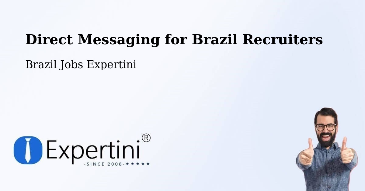 Recruiter Direct Messaging – Ipameri - Brazil Jobs Expertini