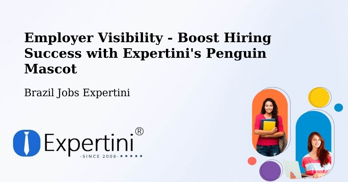Employer Visibility - Boost Hiring Success with Expertini's Penguin Mascot - Brazil Jobs Expertini